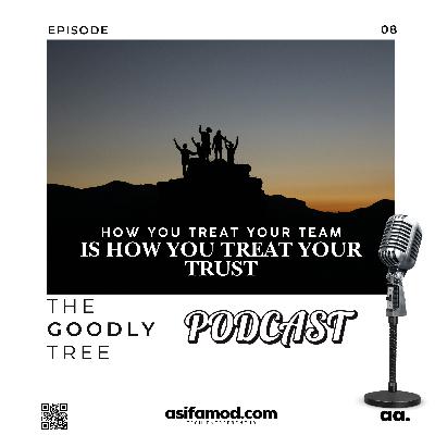 How You Treat Your Team Is How You Treat Your Trust