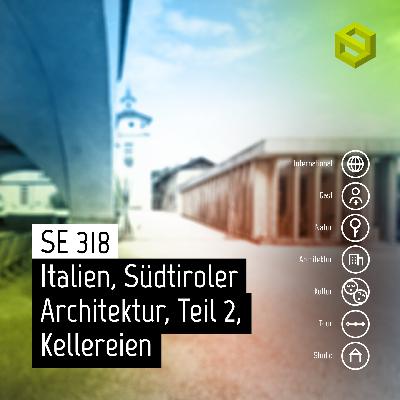 SE 318: Italien, Südtiroler Architektur, Teil 2, Kellereien