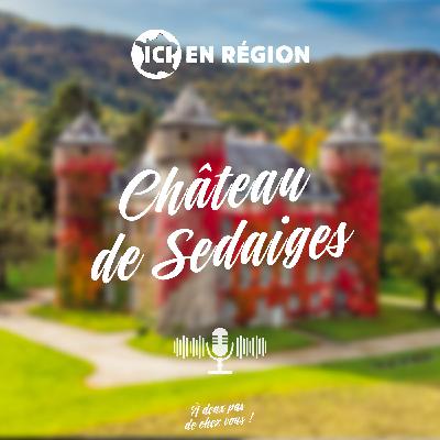 Le château de Sédaiges, de génération en génération Le château de Sédaiges, de génération en génération