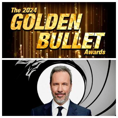 23: Golden Bullet Awards & Bond 26
