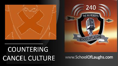 COUNTERING CANCEL CULTURE [EP. 240]
