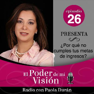 #26 Por que no cumples tus metas de ingresos