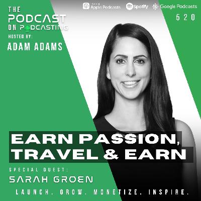 How Podcasting Can Serve Your Business - Sarah Groen [520]