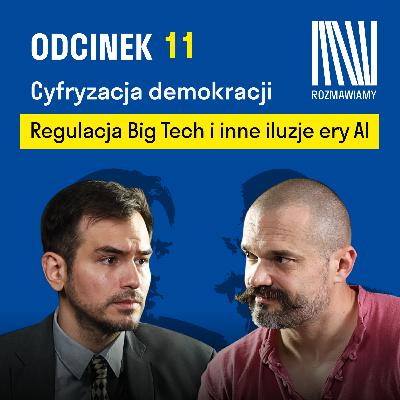 Cyfryzacja demokracji, regulacja Big Tech i inne iluzje ery AI | Filip Konopczyński Cyfryzacja demokracji, regulacja Big Tech i inne iluzje ery AI | Filip Konopczyński