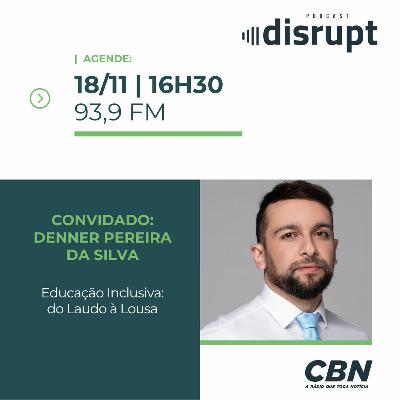 EP. 106 - Educação inclusiva: do laudo à lousa | Denner Pereira da Silva