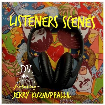 E10 - Listeners Scenes (ft. Jerry Kuzhuppallil) E10 - Listeners Scenes (ft. Jerry Kuzhuppallil)