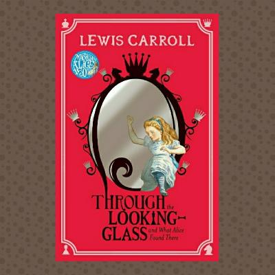 Through the Looking-Glass and What Alice Found There Through the Looking-Glass and What Alice Found There