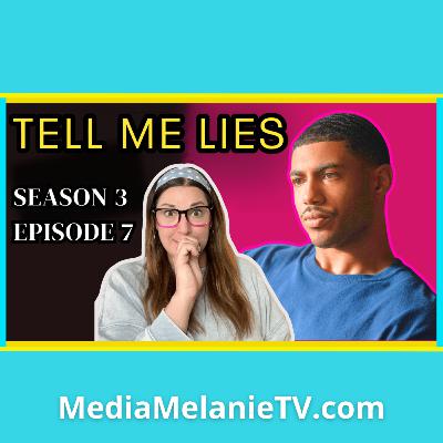 Tell Me Lies Season 3 Ep 7 Reaction & Review: Is Evan Just as Bad as Stephen? Is Brigley Doomed?