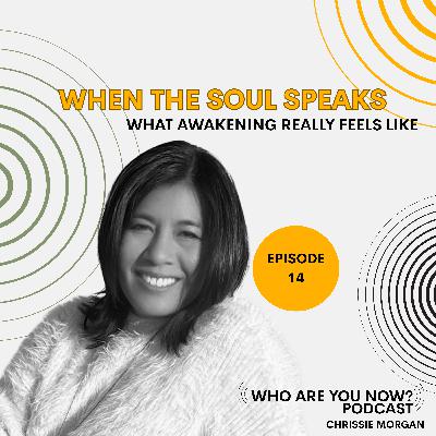 Ep. 14 When The Soul Speaks: What Awakening Really Feels Like Ep. 14 When The Soul Speaks: What Awakening Really Feels Like
