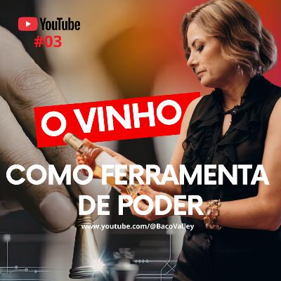 Vinho, Poder e Diplomacia: A Linguagem Silenciosa que Moldou a História | #03 Baco Valley