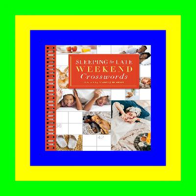 Free Download Sleeping in Late Weekend Crosswords (Sunday Crosswords) {PDF EBOOK EPUB KINDLE}