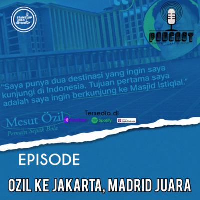 Episode. Özil ke Jakarta, Madrid Juara Episode. Özil ke Jakarta, Madrid Juara