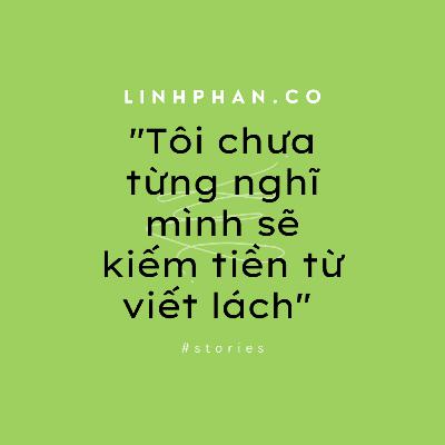 Freelance Stories | Từ không thể thành có thể Freelance Stories | Từ không thể thành có thể