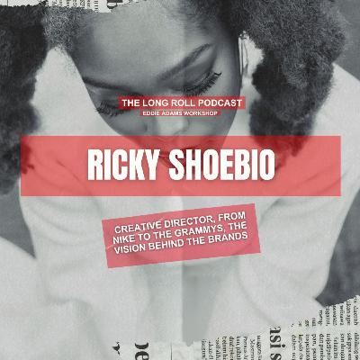 Ricky Shoebio - Creative Director, From Nike to the Grammys, the vision behind the brands