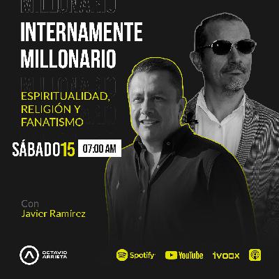Espiritualidad, religión y fanatismo - Internamente Millonario #4