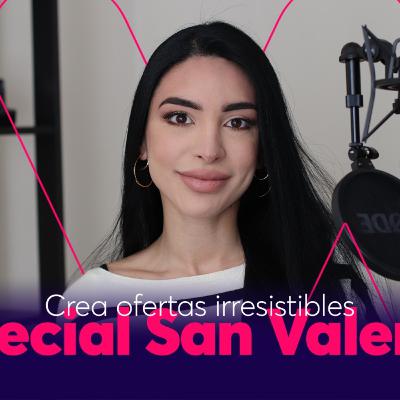 13 | Crea ofertas irresistibles. Especial ideas de San Valentín