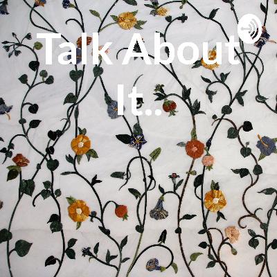 Talk About It.. (Trailer)