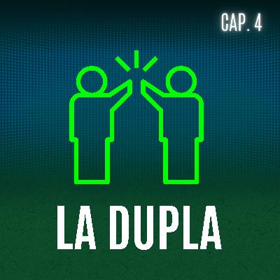Capítulo 4: LA DUPLA