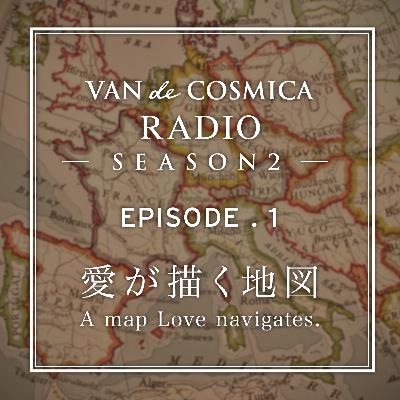 Episode1｜愛が描く地図｜A map Love navigates.