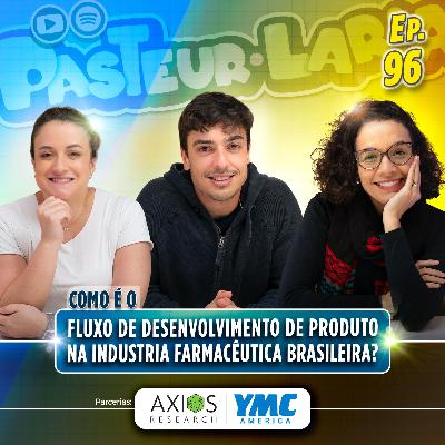 O PASSO A PASSO DO DESENVOLVIMENTO DE UM MEDICAMENTO GENÉRICO NO BRASIL - EP 96
