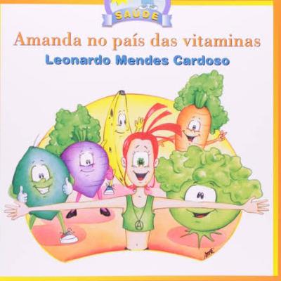 Episódio 1 - CAMPOS, Leonardo Mendes. Amanda no país das vitaminas. (infantil)