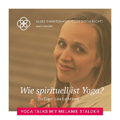 Wie spirituell ist Yoga? Interview mit Lea Le Mang