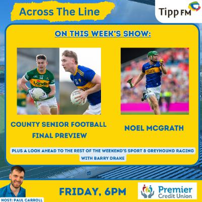 County football final preview, Noel McGrath interview - Across The Line November 7th 2025