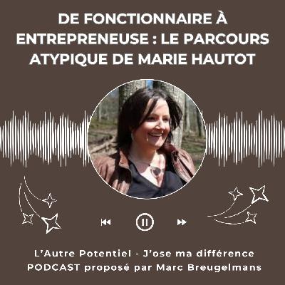 Episode 62 - De fonctionnaire à entrepreneuse : le parcours atypique de Marie Hautot