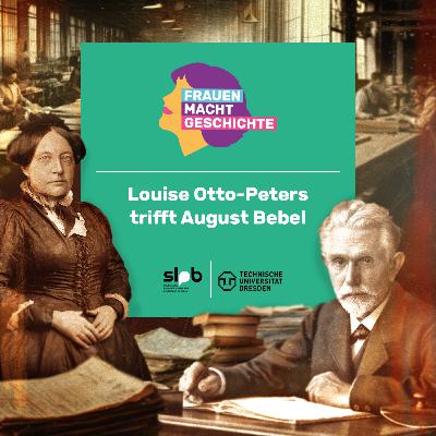 Frauen Macht Geschichte #7: Louise Otto-Peters trifft August Bebel Frauen Macht Geschichte #7: Louise Otto-Peters trifft August Bebel