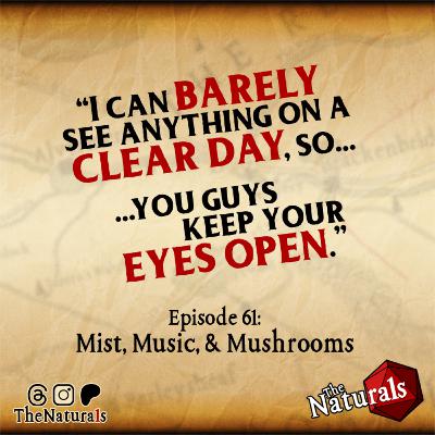 61 - Mist, Music, & Mushrooms 61 - Mist, Music, & Mushrooms