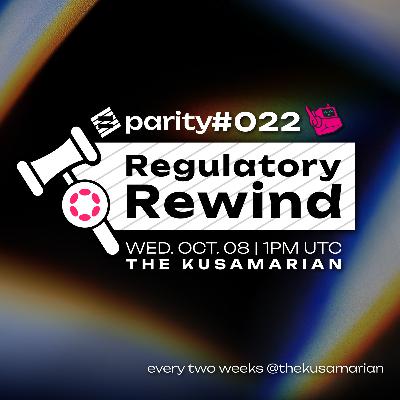 Regulatory Rewind #022 - Oct 8, '25 Regulatory Rewind #022 - Oct 8, '25