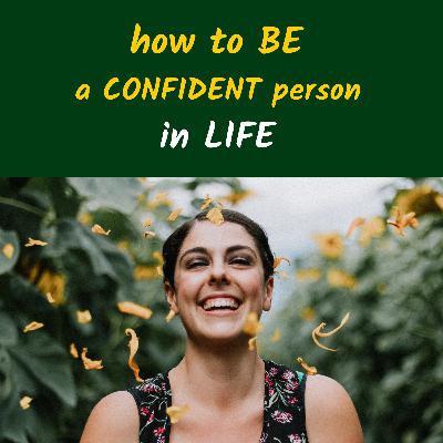 How To Be A Confident Person In Life?