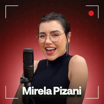 Influência e produção de conteúdo - com Mirela Pizani