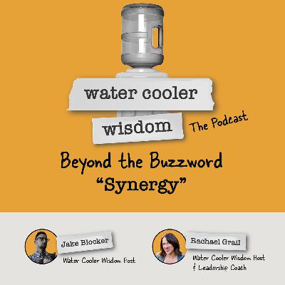 Beyond the Buzzword: Synergy