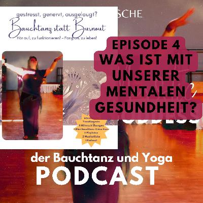 Bauchtanz statt Burnout! Was ist mit unserer mentalen Gesundheit?