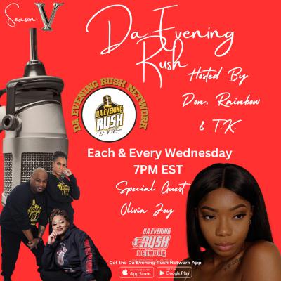 Da Evening Rush Show: (S5 Ep11): The Songstress Olivia Joy