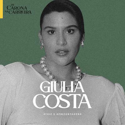 250. Vulnerabilidade e reinvenção - Giulia Costa