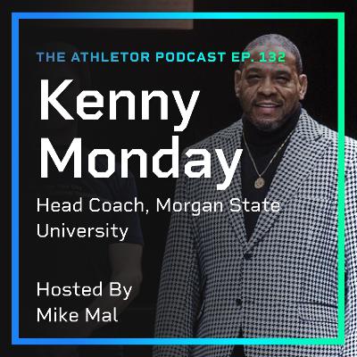 Ep. 132 - Kenny Monday