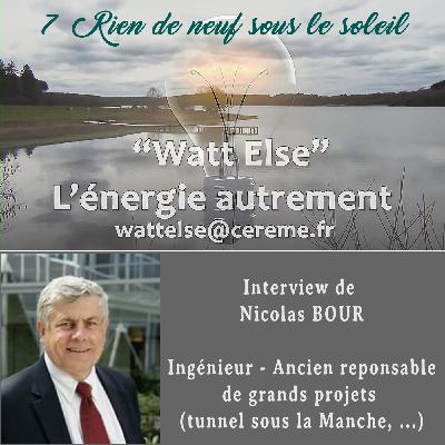 #7 Rien de neuf sous le soleil (échange avec Nicolas BOUR, ingénieur, pour une transition énergétique raisonnable)