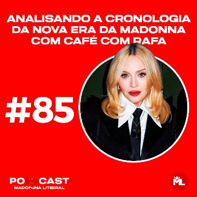 #85 Analisando a cronologia da nova era da Madonna com Café com Rafa!