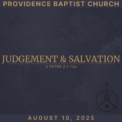 Judgement & Salvation - August 10th, 2025