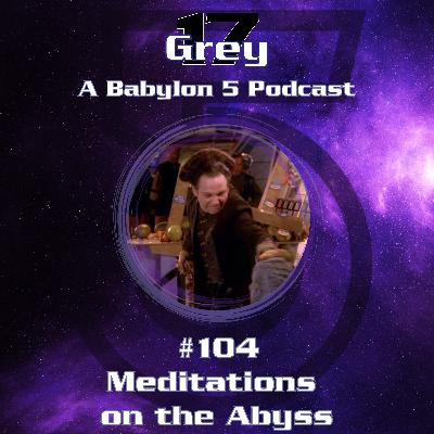 Meditations on the Abyss - Babylon 5 - 104