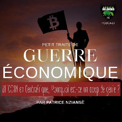 Le BITCOIN en Centrafrique, Pourquoi est ce un coup de Génie?