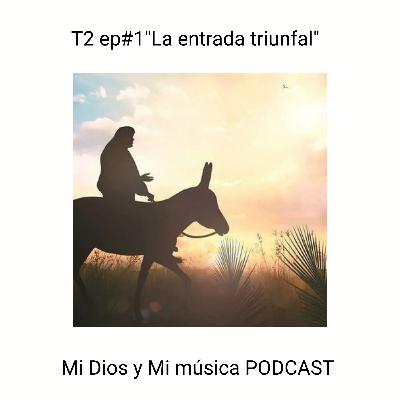 Ep#1 "La entrada triunfal" Ep#1 "La entrada triunfal"