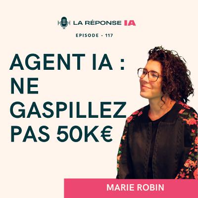 [EXTRAIT] Marie Robin - Tu ne veux pas un agent IA, tu veux être plus productif