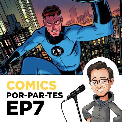 Episodio 7 - El Personaje al que más le teme Reed Richards Episodio 7 - El Personaje al que más le teme Reed Richards