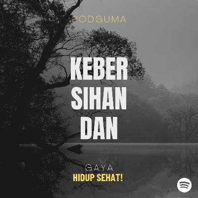 PODCAST PODGUMA | EPISODE 07 : KEBERSIHAN DAN GAYA HIDUP SEHAT PODCAST PODGUMA | EPISODE 07 : KEBERSIHAN DAN GAYA HIDUP SEHAT
