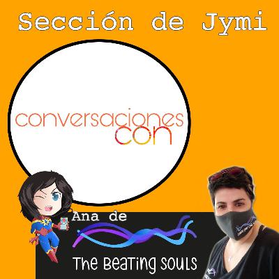 Conversaciones Con… Ana de The Beating Souls