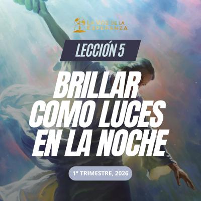 Lección 05 - Brillar como luces en la noche