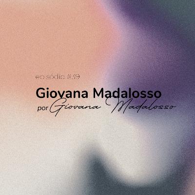 #39 - Giovana Madalosso por Giovana Madalosso